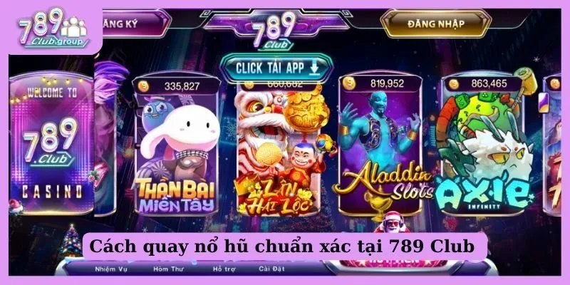 Cách quay nổ hũ chuẩn xác như một chuyên gia